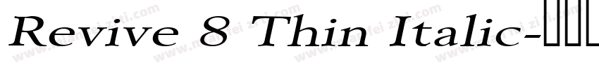 Revive 8 Thin Italic字体转换